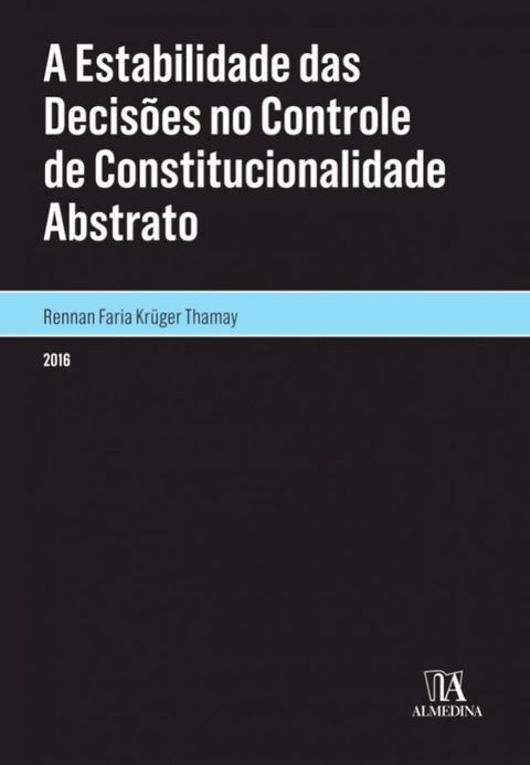 A Estabilidade das Decisões no Controle de Constitucionalidade Abstrato(Kobo/電子書)