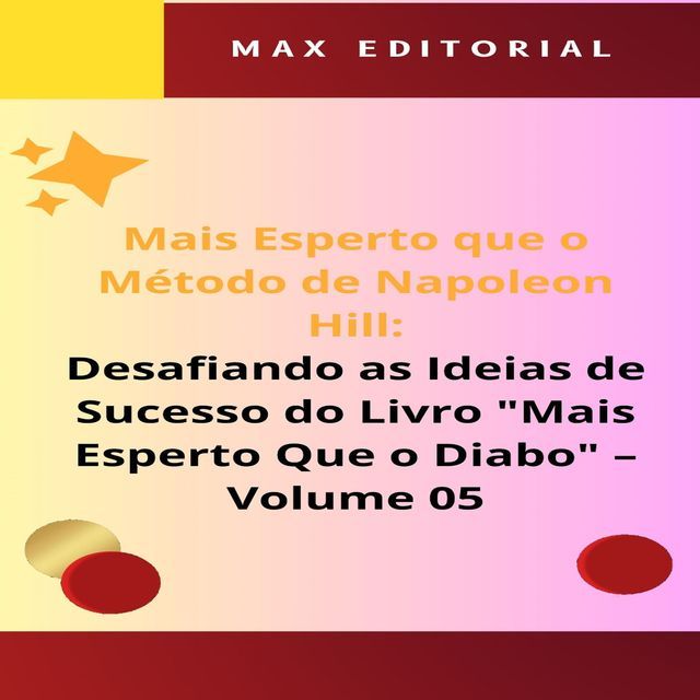  Mais Esperto Que o Método de Napoleon Hill: Desafiando as Ideias de Sucesso do Livro "Mais Esperto Que o Diabo" - Volume 05(Kobo/電子書)