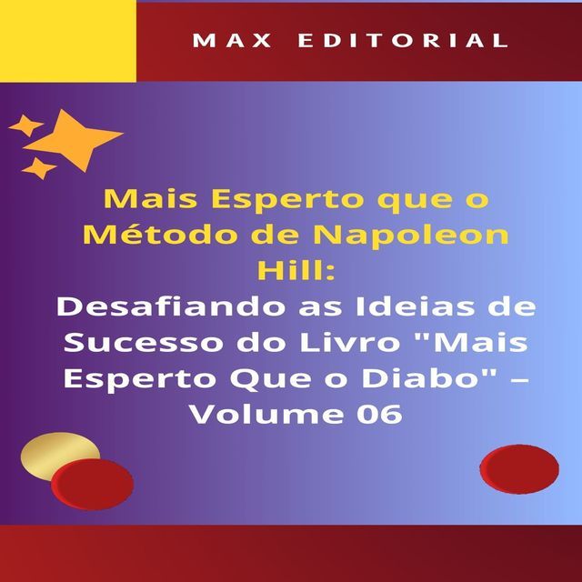  Mais Esperto Que o Método de Napoleon Hill: Desafiando as Ideias de Sucesso do Livro "Mais Esperto Que o Diabo" - Volume 06(Kobo/電子書)