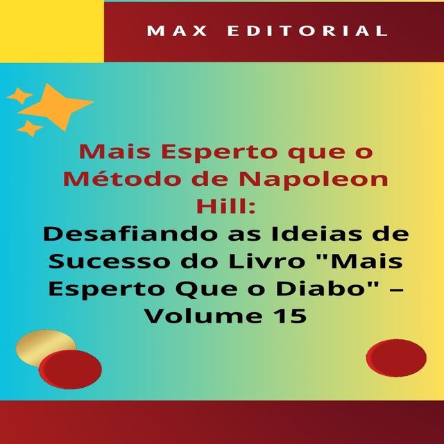  Mais Esperto Que o Método de Napoleon Hill: Desafiando as Ideias de Sucesso do Livro "Mais Esperto Que o Diabo" - Volume 15(Kobo/電子書)