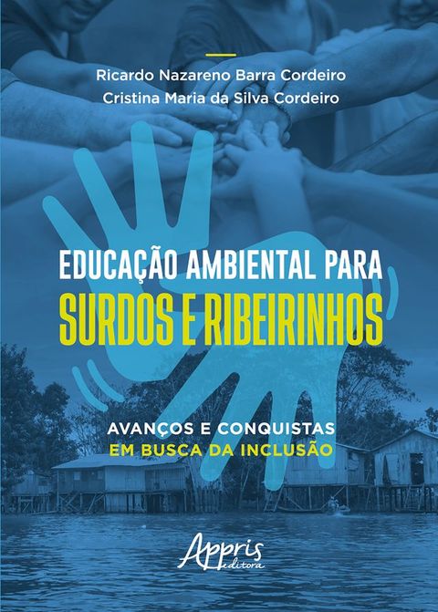 Educação Ambiental para Surdos e Ribeirinhos: Avanços e Conquistas em Busca da Inclusão(Kobo/電子書)