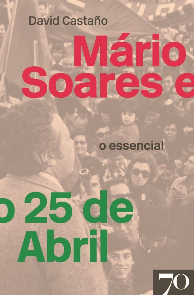  Mário Soares e o 25 de Abril - O Essencial(Kobo/電子書)