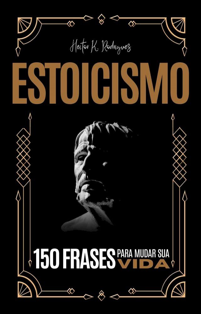  ESTOICISMO: 15o frases para mudar sua vida(Kobo/電子書)