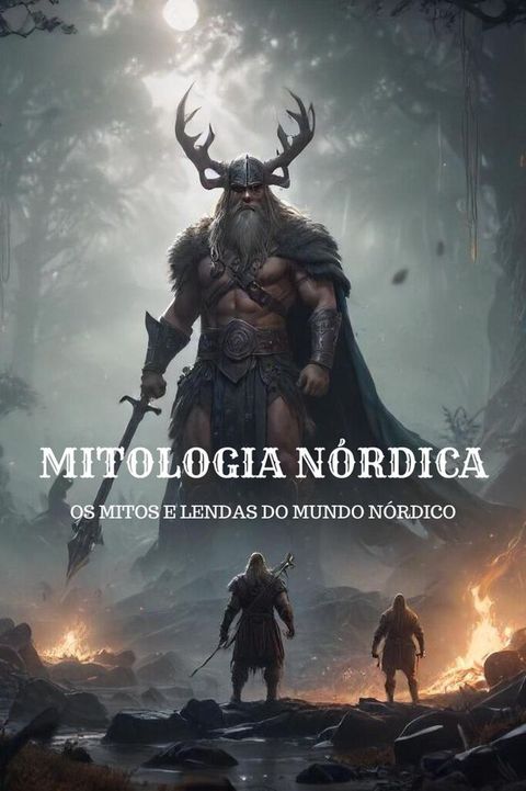 Mitologia N&oacute;rdica - Os Mitos e Lendas do Mundo N&oacute;rdico(Kobo/電子書)