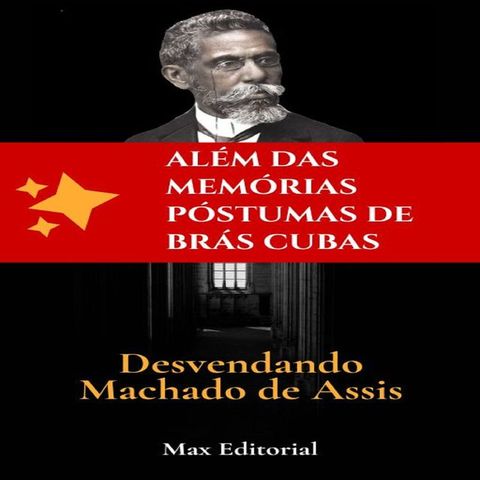 Além das Memórias Póstumas de Brás Cubas- Desvendando Machado de Assis(Kobo/電子書)