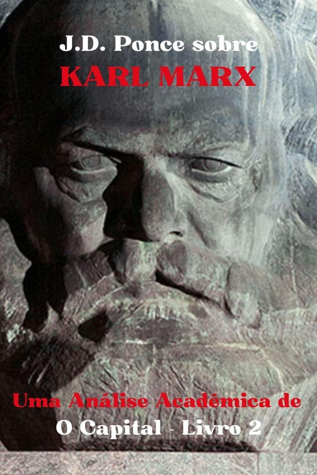  J.D. Ponce sobre Karl Marx: Uma Análise Acadêmica de O Capital - Livro 2(Kobo/電子書)