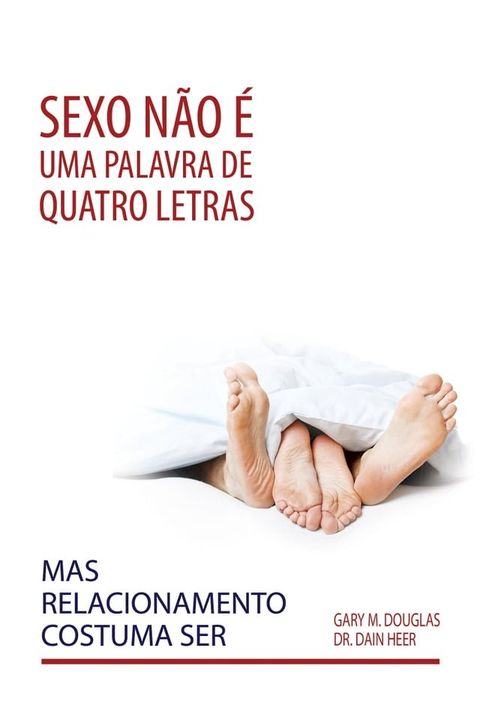 Sexo n&atilde;o &eacute; uma palavra de quatro letras, mas relacionamento costuma ser(Kobo/電子書)