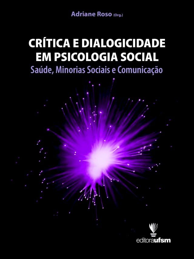  Crítica e Dialogicidade em Psicologia Social(Kobo/電子書)