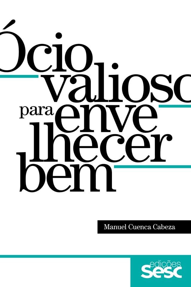  &Oacute;cio valioso para envelhecer bem(Kobo/電子書)