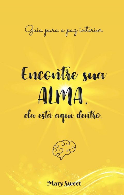 Encontre sua Alma, ela está aqui dentro(Kobo/電子書)