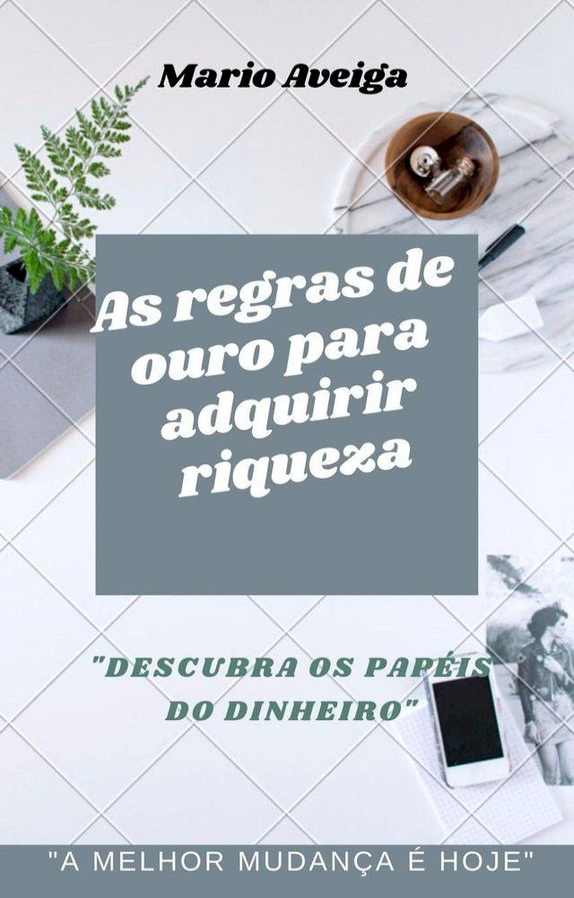  As regras de ouro para adquirir riqueza & "Descubra os pap&eacute;is do dinheiro"(Kobo/電子書)