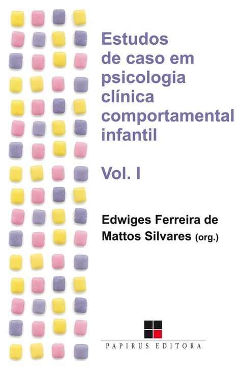 Estudos de caso em psicologia clínica comportamental infantil - Volume I(Kobo/電子書)