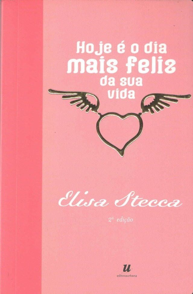  Hoje &eacute; o dia mais feliz da sua vida(Kobo/電子書)