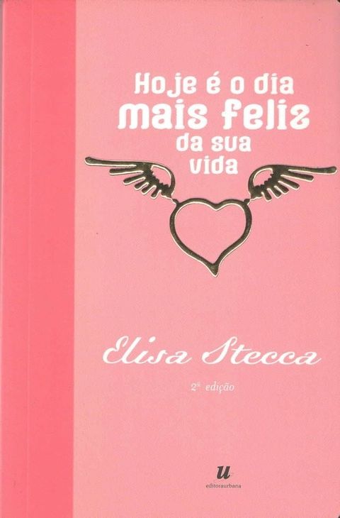 Hoje &eacute; o dia mais feliz da sua vida(Kobo/電子書)