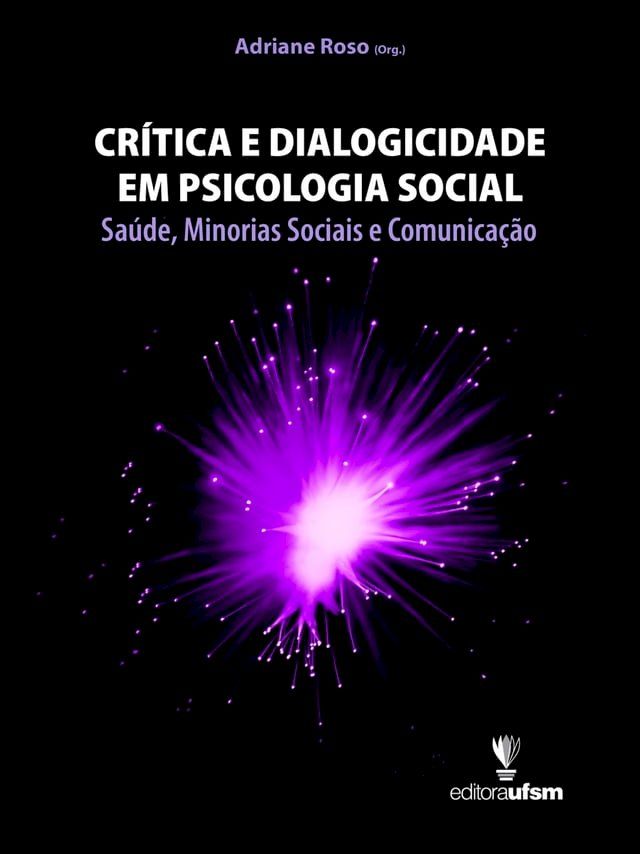  Crítica e Dialogicidade em Psicologia Social(Kobo/電子書)