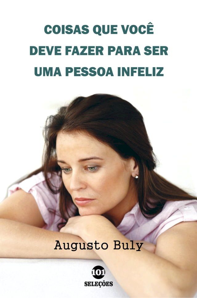  Coisas que você deve fazer para ser uma pessoa infeliz(Kobo/電子書)