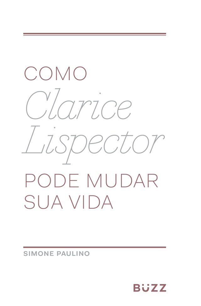  Como Clarice Lispector pode mudar sua vida(Kobo/電子書)