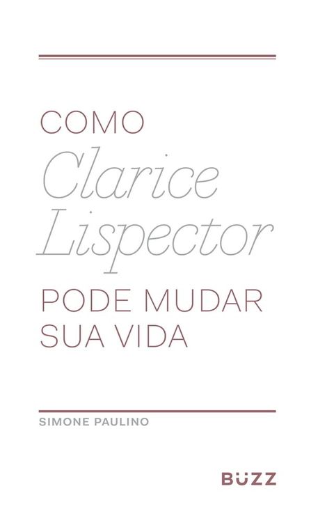 Como Clarice Lispector pode mudar sua vida(Kobo/電子書)