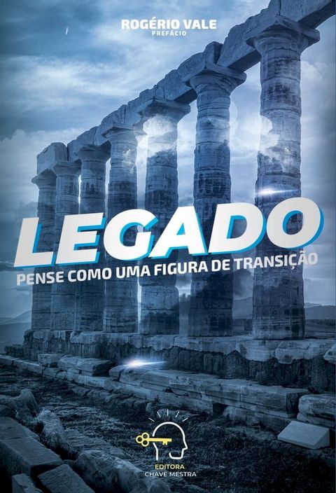 Legado - pense como uma figura de transi&ccedil;&atilde;o(Kobo/電子書)