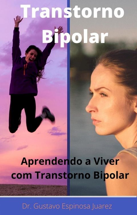 Transtorno Bipolar Transtorno bipolar Aprendendo a viver com transtorno bipolar(Kobo/電子書)