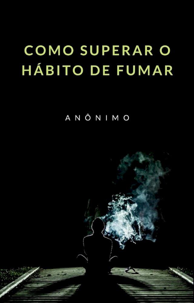  Como superar o hábito de fumar (traduzido)(Kobo/電子書)