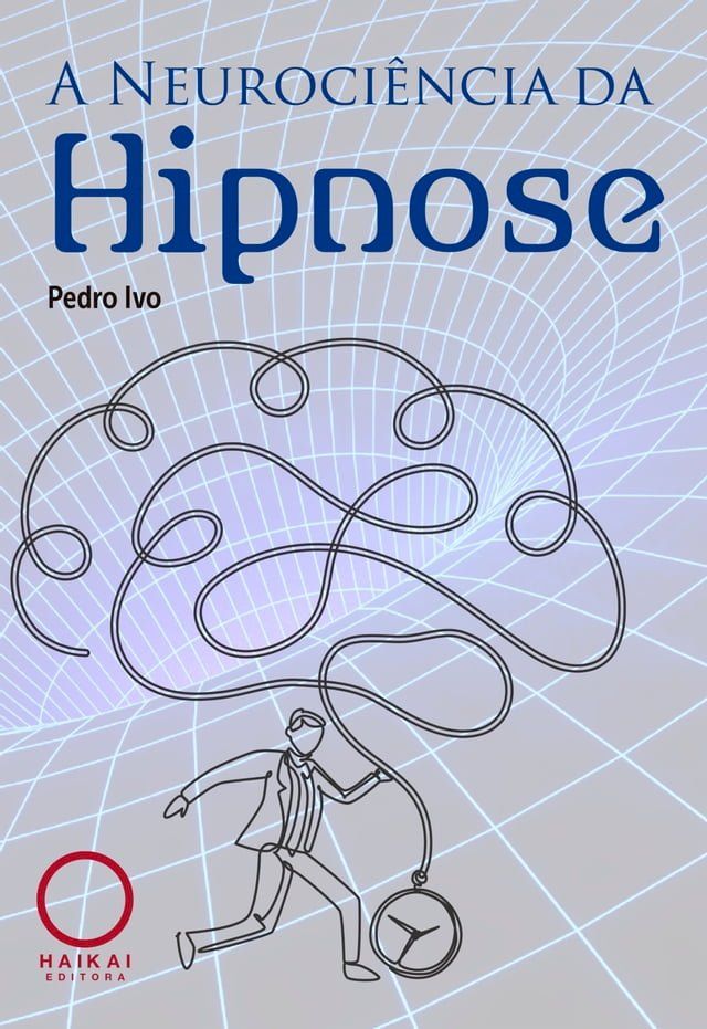  A Neuroci&ecirc;ncia da Hipnose(Kobo/電子書)