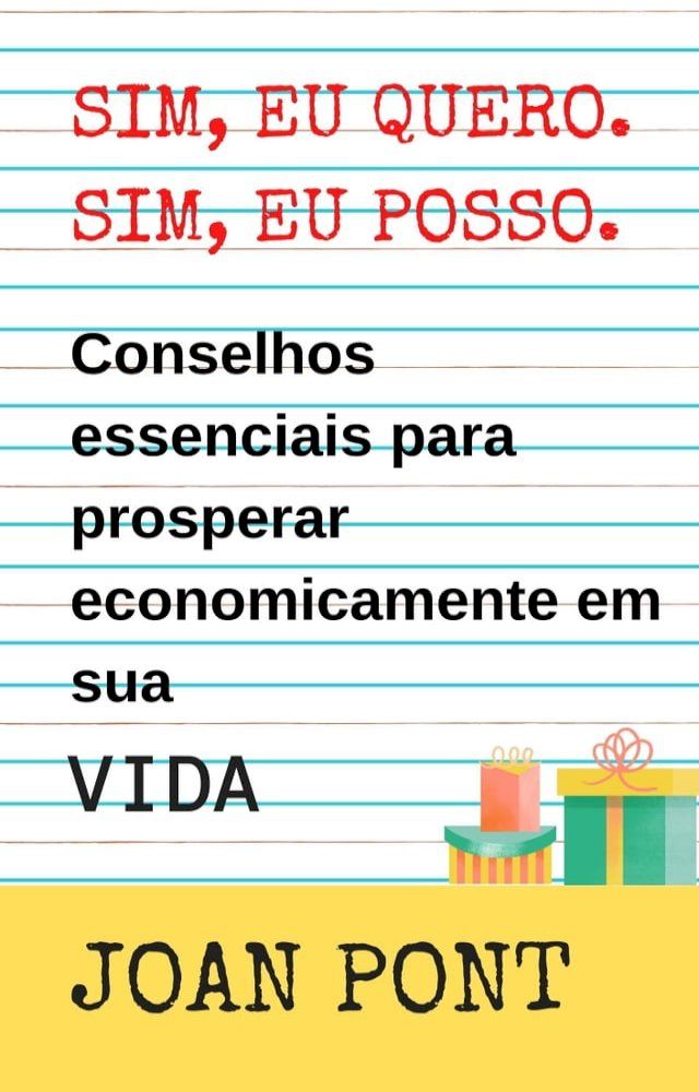  Sim, Eu Quero. Sim, Eu Posso. Conselhos Essenciais Para Prosperar Economicamente No VIDA.(Kobo/電子書)