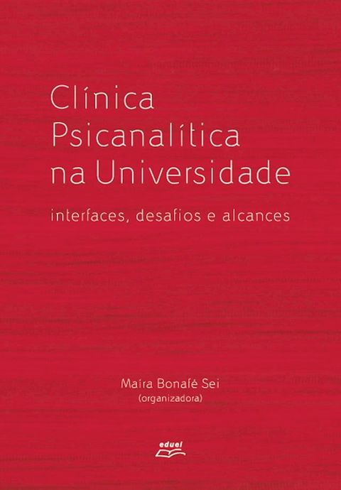 Cl&iacute;nica psicanal&iacute;tica na universidade:(Kobo/電子書)