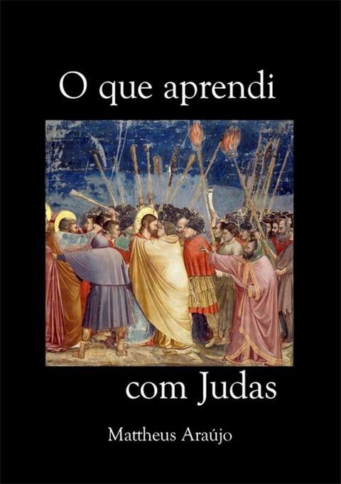 O Que Aprendi Com Judas(Kobo/電子書)