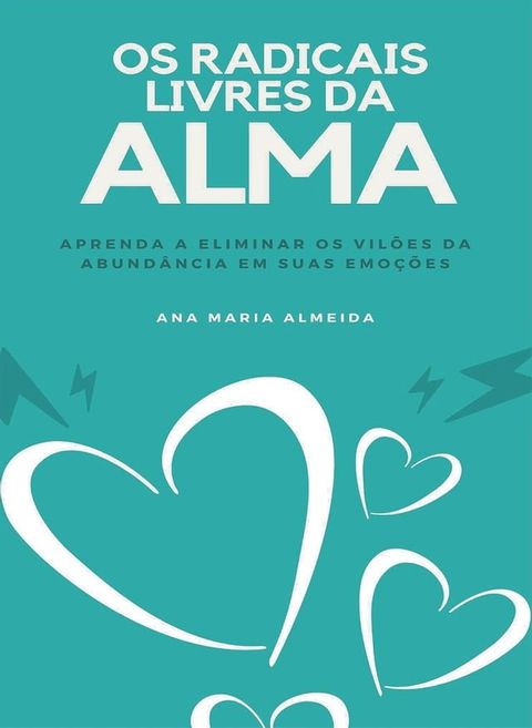 Os Radicais Livres da Alma(Kobo/電子書)