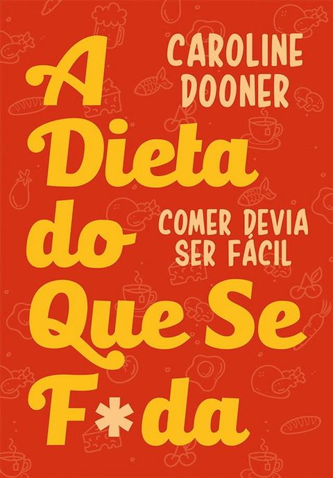 A Dieta do Que Se F*da(Kobo/電子書)