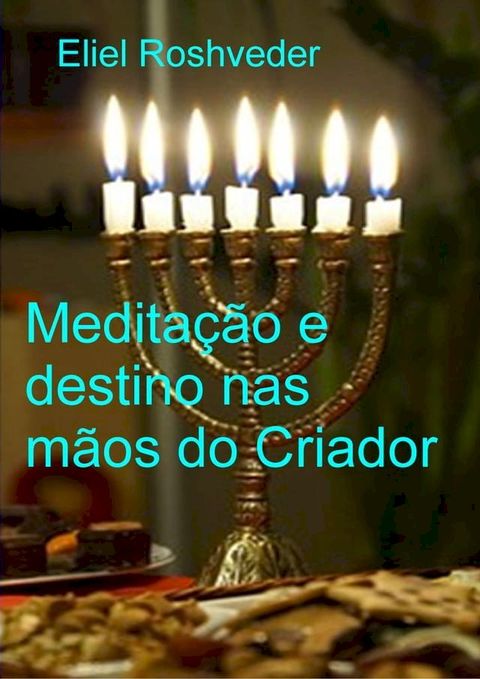 Meditação e destino nas mãos do Criador(Kobo/電子書)