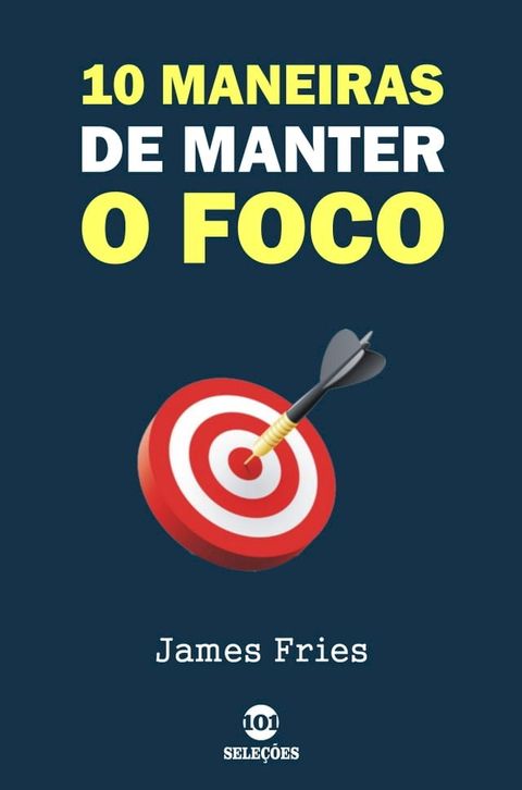 10 Maneiras de manter o foco(Kobo/電子書)