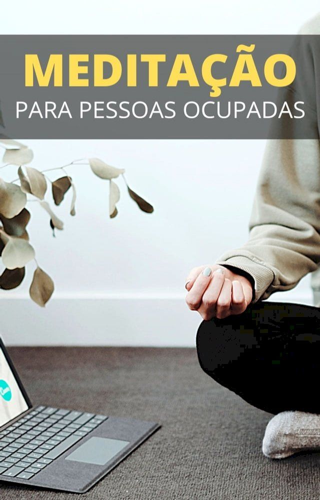  Meditação Para Pessoas Ocupadas(Kobo/電子書)