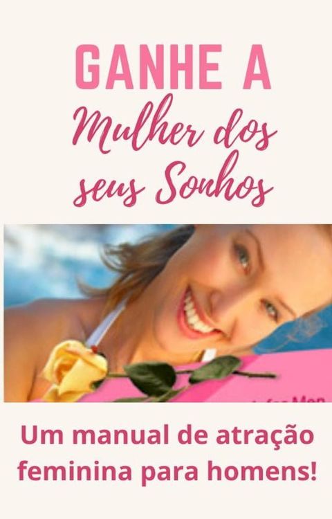 Ganhe a mulher de seus sonhos(Kobo/電子書)