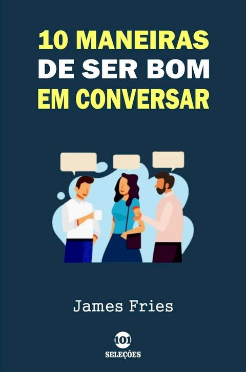 10 Maneiras de ser bom em conversar(Kobo/電子書)