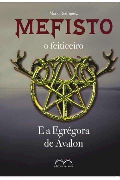 Mefisto o Feiticeiro e a Egregora de Avalon(Kobo/電子書)