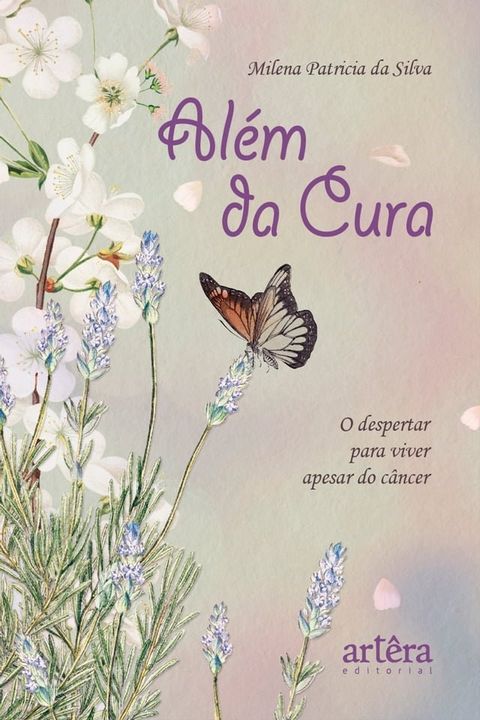 Al&eacute;m da Cura: O Despertar para Viver Apesar do C&acirc;ncer(Kobo/電子書)