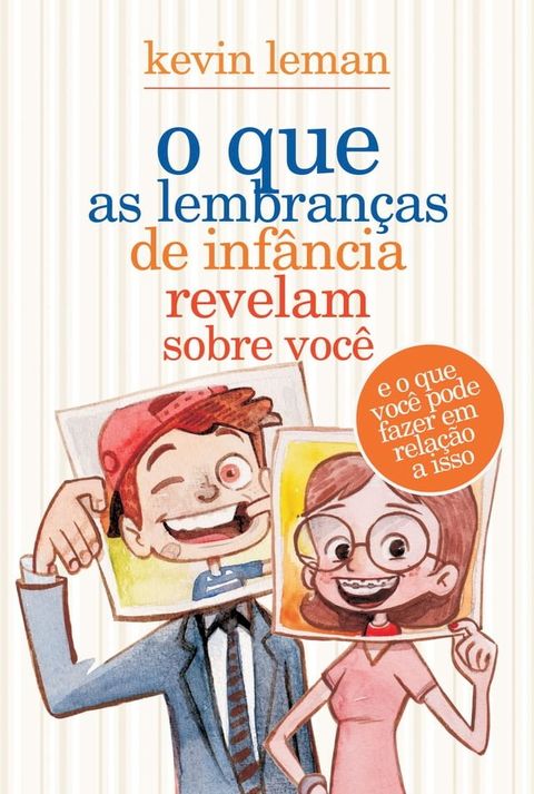 O QUE AS LEMBRAN&Ccedil;AS DE INFANCIA REVELAM SOBRE VOCE(Kobo/電子書)