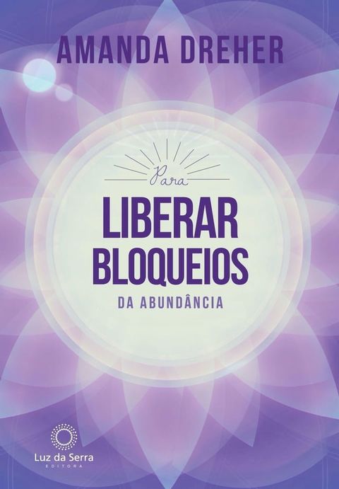 Para Liberar Bloqueios da Abund&acirc;ncia(Kobo/電子書)