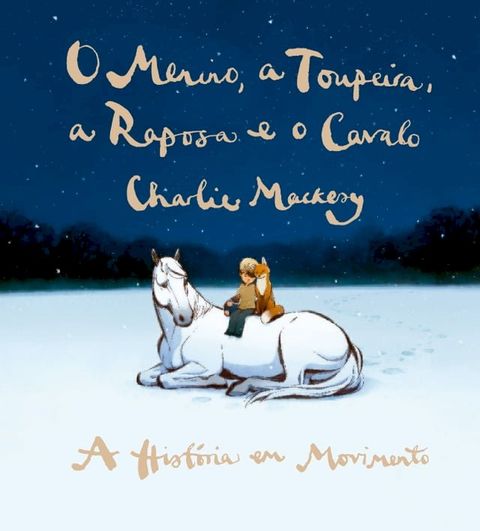 O menino, a toupeira, a raposa e o cavalo - A hist&oacute;ria em movimento(Kobo/電子書)