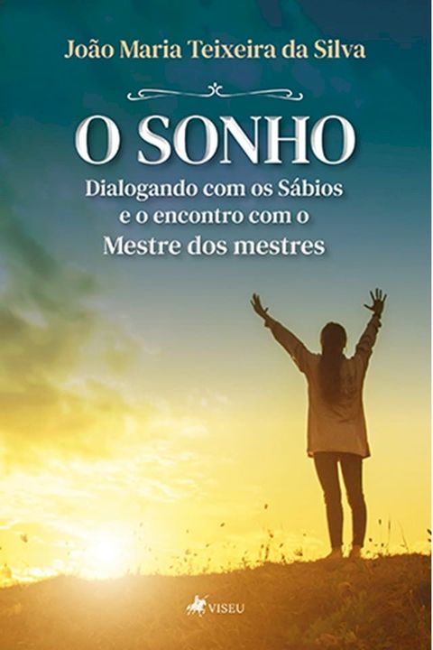 O Sonho, dialogando com os Sábios e o encontro com o Mestre dos mestres(Kobo/電子書)