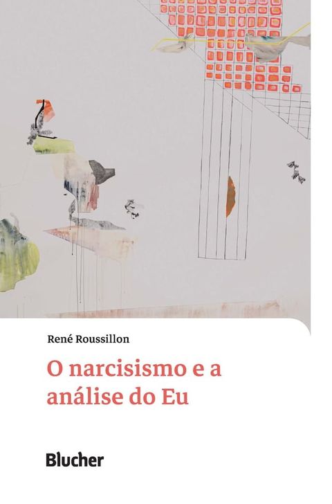 O narcisismo e a an&aacute;lise do Eu(Kobo/電子書)