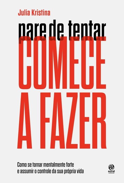 Pare de tentar. Comece a fazer(Kobo/電子書)