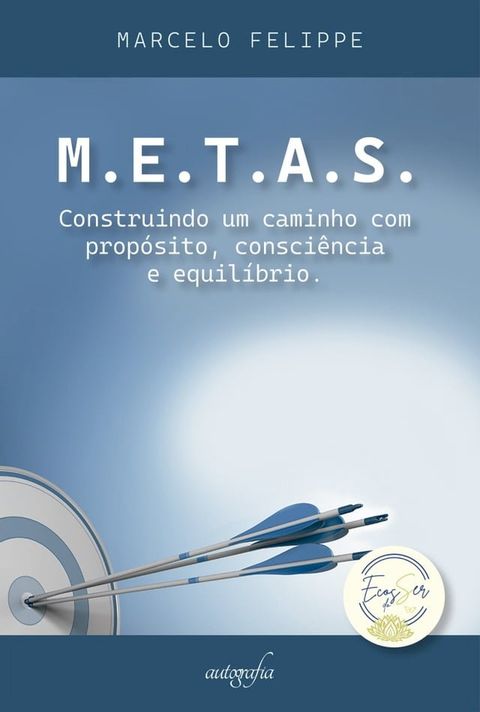 M.E.T.A.S.: Construindo um caminho com propósito, consciência e equilíbrio.(Kobo/電子書)