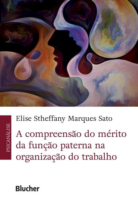 A compreens&atilde;o do m&eacute;rito da fun&ccedil;&atilde;o paterna na organiza&ccedil;&atilde;o do trabalho(Kobo/電子書)