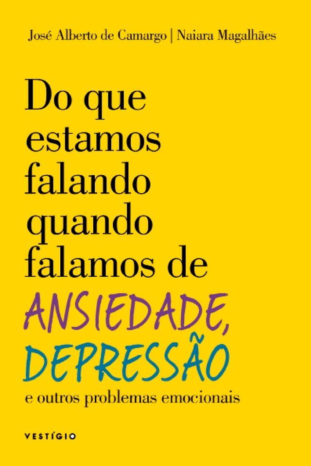  Do que estamos falando quando falamos de Ansiedade, Depress&atilde;o e outros problemas emocionais(Kobo/電子書)