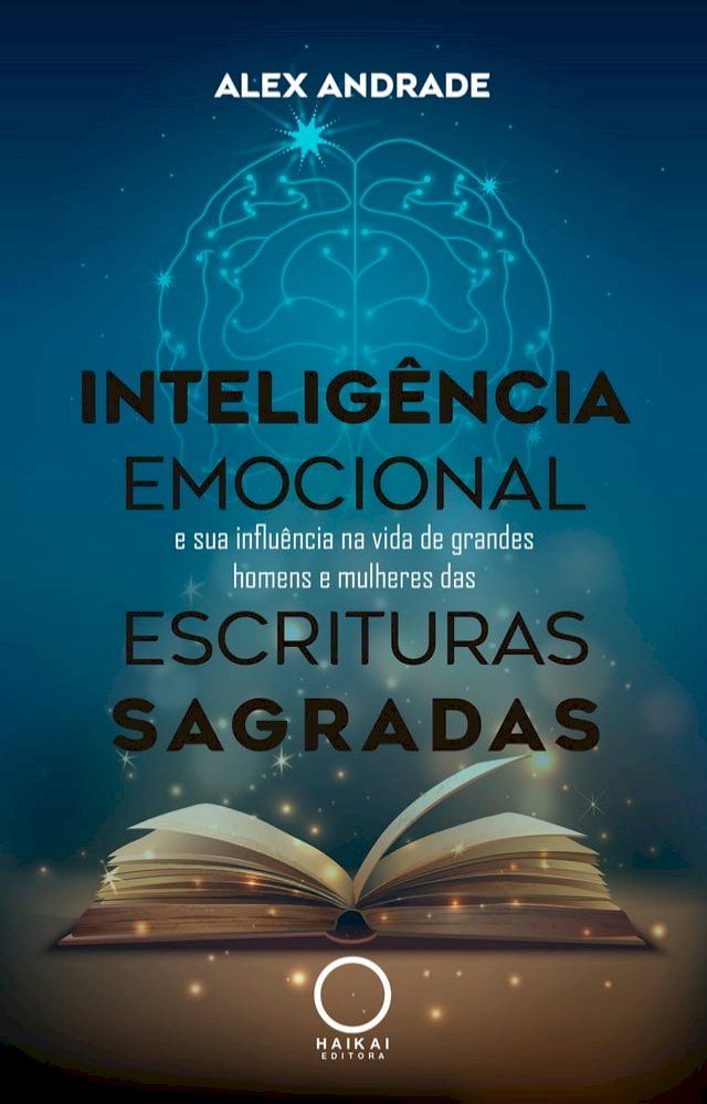  Intelig&ecirc;ncia Emocional e sua influ&ecirc;ncia na vida de grandes homens e mulheres das Escrituras Sagradas(Kobo/電子書)