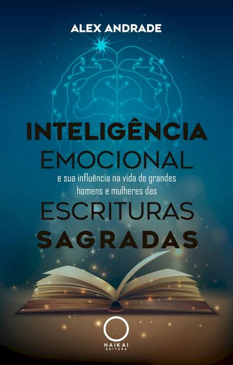 Intelig&ecirc;ncia Emocional e sua influ&ecirc;ncia na vida de grandes homens e mulheres das Escrituras Sagradas(Kobo/電子書)