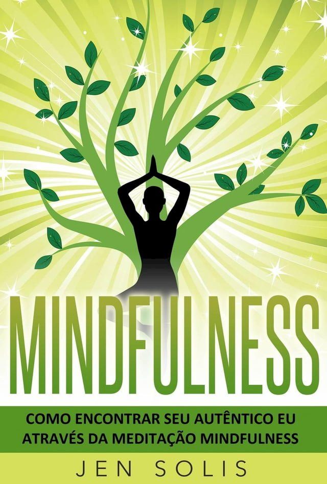  Mindfulness: Como encontrar seu autêntico Eu através da Meditação Mindfulness(Kobo/電子書)